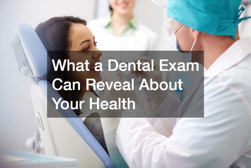 What a Dental Exam Can Reveal About Your Health