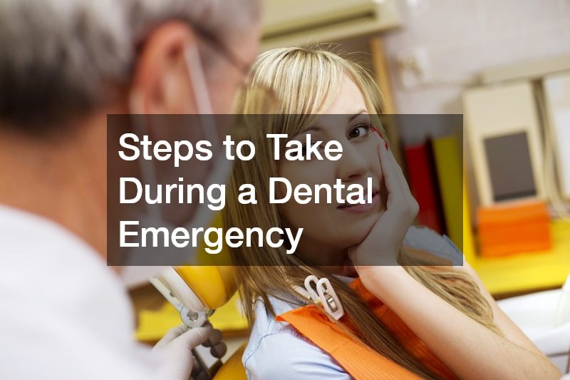 Steps to Take During a Dental Emergency